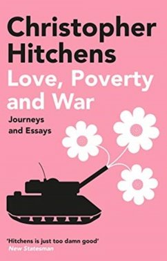 Love, Poverty and War - Hitchens, Christopher