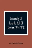 University Of Toronto Roll Of Service, 1914-1918