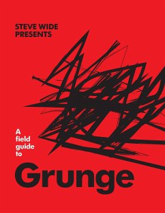 A Field Guide to Grunge - Wide, Steve
