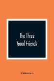 The Three Good Friends