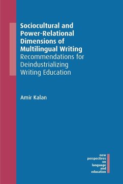 Sociocultural and Power-Relational Dimensions of Multilingual Writing - Kalan, Amir