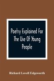 Poetry Explained For The Use Of Young People
