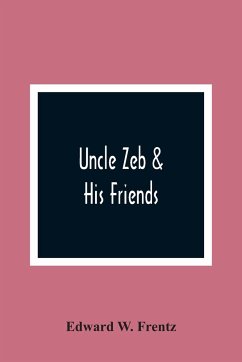 Uncle Zeb & His Friends - W. Frentz, Edward