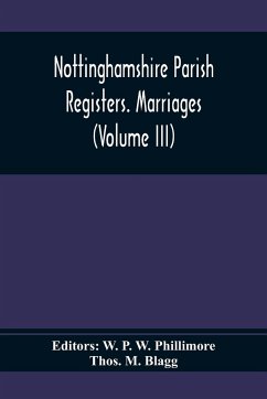 Nottinghamshire Parish Registers. Marriages (Volume III) - M. Blagg, Thos.