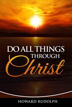 Do All Things Through Christ - Rudolph, Howard