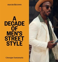 Men In this Town: A Decade of Men's Street Style - Santamaria, Giuseppe