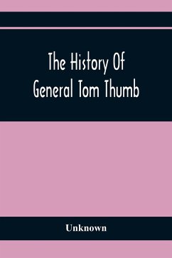 The History Of General Tom Thumb - Unknown