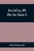 Harry And Lucy, With Other Tales (Volume II)