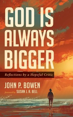 God is Always Bigger - Bowen, John P.