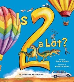 Is 2 a Lot: An Adventure with Numbers - Watson, Annie