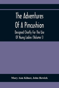 The Adventures Of A Pincushion - Ann Kilner, Mary; Bewick, John