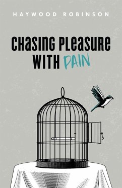 Chasing Pleasure with Pain - Robinson, Haywood
