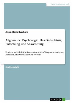 Allgemeine Psychologie. Das Gedächtnis, Forschung und Anwendung - Burchard, Anna-Maria