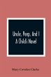 Uncle, Peep, And I. A Child'S Novel - Bild 1