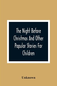 The Night Before Christmas And Other Popular Stories For Children - Unknown