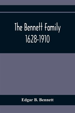 The Bennett Family; 1628-1910 - B. Bennett, Edgar