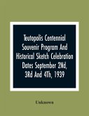 Teutopolis Centennial Souvenir Program And Historical Sketch Celebration Dates September 2Nd, 3Rd And 4Th, 1939