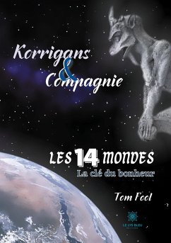 Korrigans et compagnie: Les quatorze mondes - La clé du bonheur - Fool, Tom