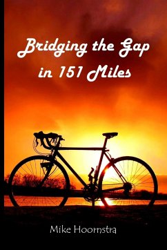 Bridging the Gap in 151 Miles - Hoornstra, Mike