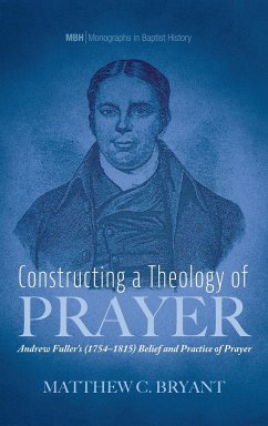 Constructing a Theology of Prayer - Bryant, Matthew C.