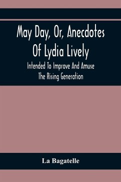 May Day, Or, Anecdotes Of Lydia Lively - Bagatelle, La