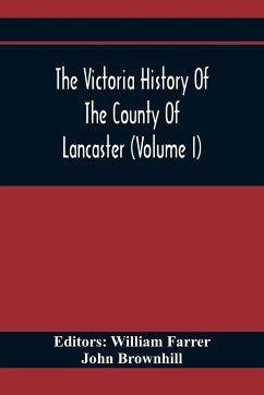 The Victoria History Of The County Of Lancaster (Volume I) - Brownhill, John