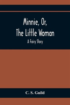 Minnie, Or, The Little Woman - S. Guild, C.