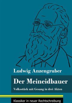 Der Meineidbauer - Anzengruber, Ludwig