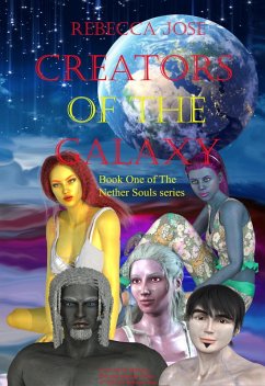 Creators of the Galaxy (The Nether Souls, #1) (eBook, ePUB) - Jose, Rebecca