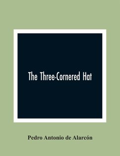 The Three-Cornered Hat - Antonio de Alarcón, Pedro