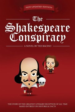 The Shakespeare Conspiracy: A Novel About the Greatest Literary Deception of All Time - Bacino, Ted