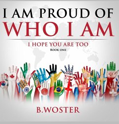 I Am Proud of Who I Am - Woster, B.