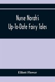 Nurse Norah'S Up-To-Date Fairy Tales