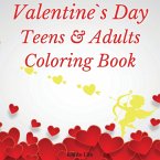 Valentine`s Day Teens and Adults Coloring Book: Lovely Valentine`s Day Mandala Coloring Book with Cute and Relaxing Mandala Coloring Pages