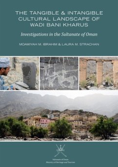 The Tangible and Intangible Cultural Landscape of Wadi Bani Kharus - Ibrahim, Moawiyah M. (Emeritus Professor of Archaeology, Yarmouk Uni; Strachan, Laura M. (Professor of Anthropology, Prince Mohammad Bin F