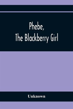 Phebe, The Blackberry Girl - Unknown