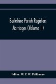 Berkshire Parish Registers. Marriages (Volume Ii)