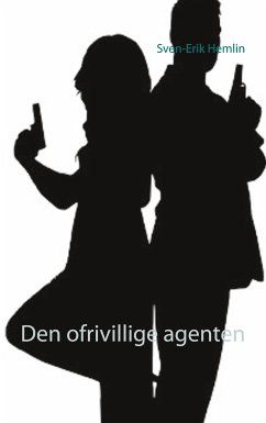 Den ofrivillige agenten (eBook, ePUB) - Hemlin, Sven-Erik