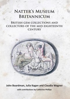 Natter's Museum Britannicum: British gem collections and collectors of the mid-eighteenth century - Boardman, John; Kagan, Julia; Wagner, Claudia