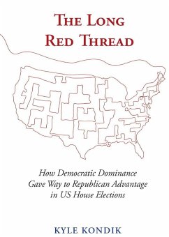 The Long Red Thread: How Democratic Dominance Gave Way to Republican Advantage in Us House Elections - Kondik, Kyle