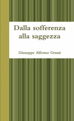 Dalla sofferenza alla saggezza - Grassi, Giuseppe Alfonso