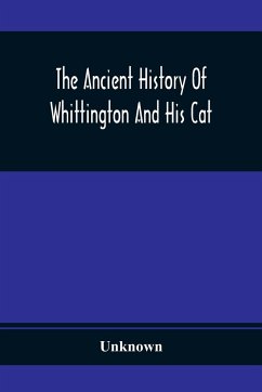 The Ancient History Of Whittington And His Cat - Unknown