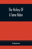 The History Of A Tame Robin