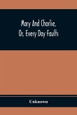 Mary And Charlie, Or, Every Day Faults
