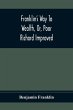 Franklin'S Way To Wealth, Or, Poor... - Bild 1