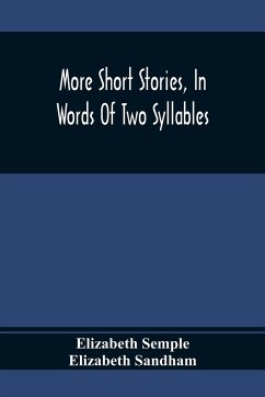 More Short Stories, In Words Of Two Syllables - Semple, Elizabeth; Sandham, Elizabeth