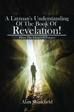 A Layman's Understanding Of The Book Of Revelation! (eBook, ePUB) - Shinkfield, Alan
