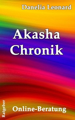 Akasha Chronik (eBook, ePUB) - Leonard, Danelia