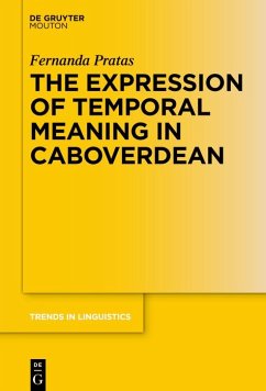 The Expression of Temporal Meaning in Caboverdean (eBook, ePUB) - Pratas, Fernanda
