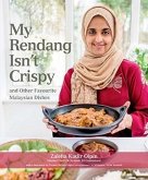 My Rendang Isn't Crispy and Other Favourite Malaysian Dishes (eBook, ePUB)